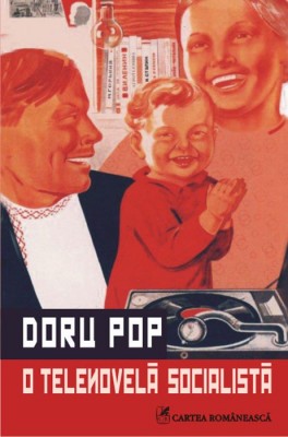 Doru Pop: „Nu am vrut sa scriu despre comunism, ci despre copilaria si adolescenta mea, care s-au consumat, prin hazardul istoriei, in acea epoca“