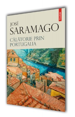 José Saramago – Calatorie prin Portugalia