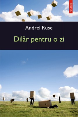 Andrei Ruse – <i>Dilar pentru o zi</i>