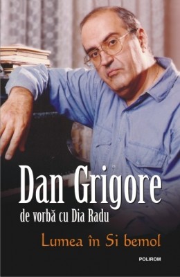 Interviu cu Dan Grigore si Dia Radu: „Sa vezi lumea in Si bemol inseamna sa fii putin deasupra lucrurilor“