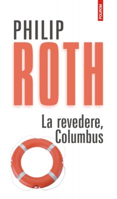 La revedere, Columbus! Bine ai venit, Roth! (I)