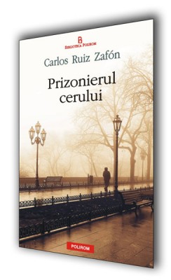 Carlos Ruiz Zafon – <i>Prizonierul cerului</i>