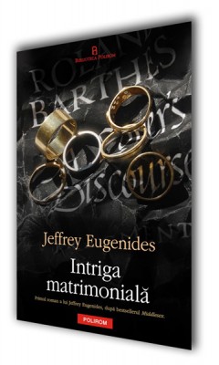 Jeffrey Eugenides – <i>Intriga matrimoniala</i>
