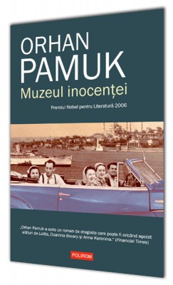 Orhan Pamuk – <i>Muzeul inocentei</i>