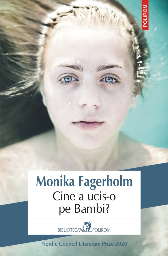 Nordic Council Literature Prize 2020, în Biblioteca Polirom: <i>Cine a ucis-o pe Bambi?</i> de Monika Fagerholm